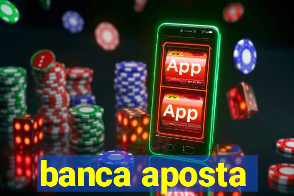 banca aposta